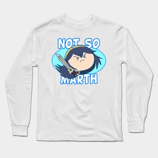 Not So Marth Long Sleeve T-Shirt